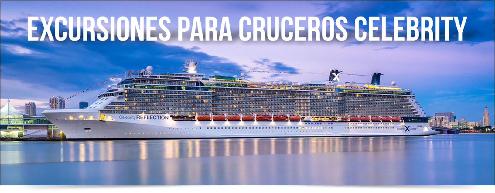 EXCURSIONES CRUCEROS CELEBRITY